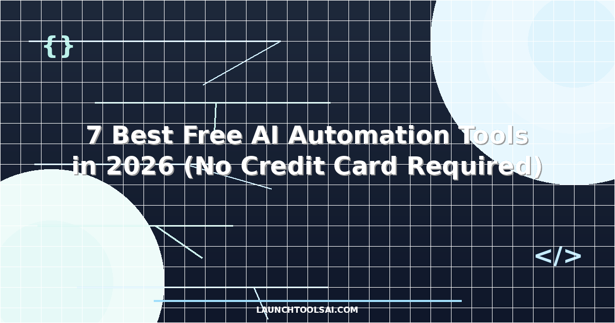 7 Best Free AI Automation Tools in 2026 (No Credit Card Required)